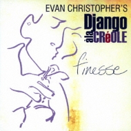 Evan Christopher's Django A La Creole/Finesse