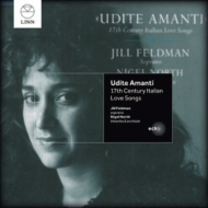 Renaissance Classical/Udite Amanti-17th Century Italian Love Songs： G. feldman(S) N. north(Lute)