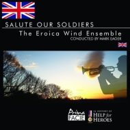 Wind Ensemble Classical/Salute Our Soldiers-caplet Gounod R. strauss Etc： Eroica Wind Ebsemble
