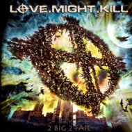 Love. Might. Kill/2 Big 2 Fail (Ltd)
