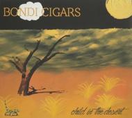 Bondi Cigars/Child In The Desert