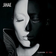 Jihae/Illusion Of You