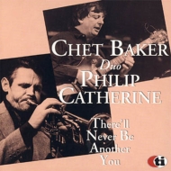 Chet Baker / Philip Catherine/There'll Never Be Another You (Rmt)(Ltd)