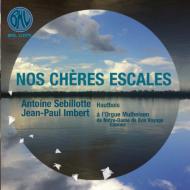 Nos Cheres Escales-music For Oboe & Organ: Sebillotte(Ob)Imbert(Organ)