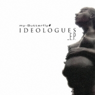 my-Butterfly/Ideologues_e. p.
