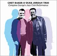 Chet Baker / Duke Jordan/Complete George's Jazz Club Performance