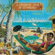 Mad Professor/Caribbean Taste Of Technology (Rmt)(Ltd)