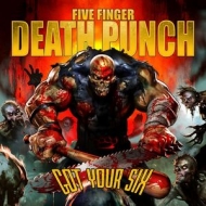Five Finger Death Punch/Got Your Six