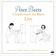 Peter Beets/Chopin Meets The Blues Live