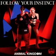 Follow Your Instinct/Animal Kingdom