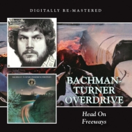 Bachman Turner Overdrive/Head On / Freeways