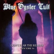 Blue Oyster Cult/Don't Fear The Reaper - New York '81