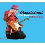 Ronnie Earl  The Broadcasters/Father's Day
