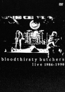 bloodthirsty butchers live 1986-1990