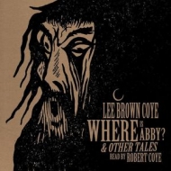 Lee Brown Coye/Where Is Abby? ＆ Other Tales (180g)