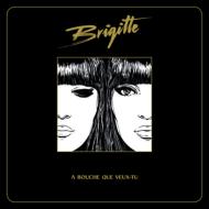 Brigitte/Bouche Que Veux-tu