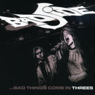 Bad Things Come In Threes