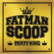 Fatman Scoop/Party King