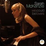 Sarah Mckenzie/We Could Be Lovers