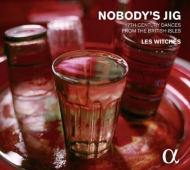 Renaissance Classical/Nobody's Jig-17th Century Dances From The British Isles Les Witches