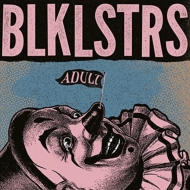 Blacklisters/Adults (Colour Vinyl) (Ltd)