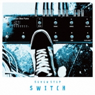 SEVEN STEP/Switch