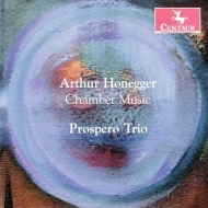 オネゲル（1892-1955）/Chamber Works： Prospero Trio
