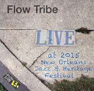Flow Tribe/Jazzfest 2015
