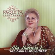 Paquita La Del Barrio/Mis Numero 1 Dedicado A Los Inutiles