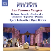 フィリドール（1726-1795）/Les Femmes Vengees： R. brown / Opera Lafayette O Debono Beaudin Staskiewicz