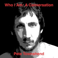 Pete Townshend/Who Am I A Conversation