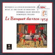 Le Banquet Du Voeu 1454-music At The Court Of Burgundy: Ensemble Gilles Binchois