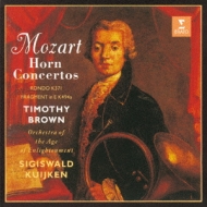 ⡼ĥȡ1756-1791/Horn Concerto 1-4  T. brown(Hr) S. kuijken / Age Of Enlightenment O
