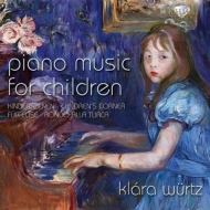 ピアノ作品集/Klara Wurtz： Piano Music For Children
