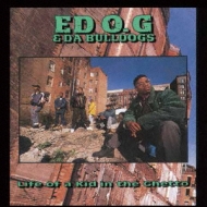 Ed Og  Da Bulldogs/Life Of A Kid In The Ghetto (Ltd)