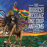 Various/Biggest Reggae One-drop Anthems 2015