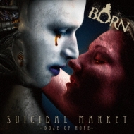 BORN/Suicidal Market doze Of Hope (B)
