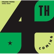 4th Coming/Strange Things The Complete Works 1970-1974