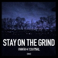 Chakra / Yoshimarl/Stay On The Grind