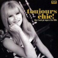 Various/Toujours Chic! More French Girl Singers Of The 1960's