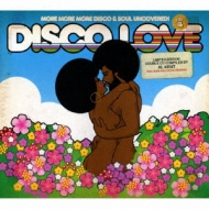 Disco Love 4 -More More More Disco & Soul Uncovered
