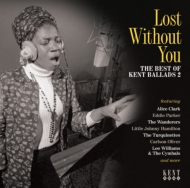 Lost Without You: Best Of Kent Ballads 2