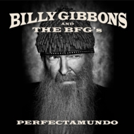 Billy Gibbons And The BFG's/Perfectamundo