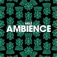 Mele/Ambience
