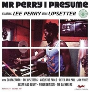 Mr Perry I Presume: Starring Lee Perrry As The Upsetter
