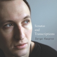 Sergei Kasprov: Sonatas & Transcriptions