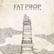 FAT PROP/Leap Of Faith