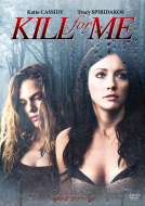 Kill For Me