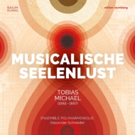 ミヒャエル、トビアス（1592-1657）/Musicalische Seelenlust： Ensemble Polyharmonique