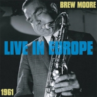 Brew Moore/Live In Europe 1961